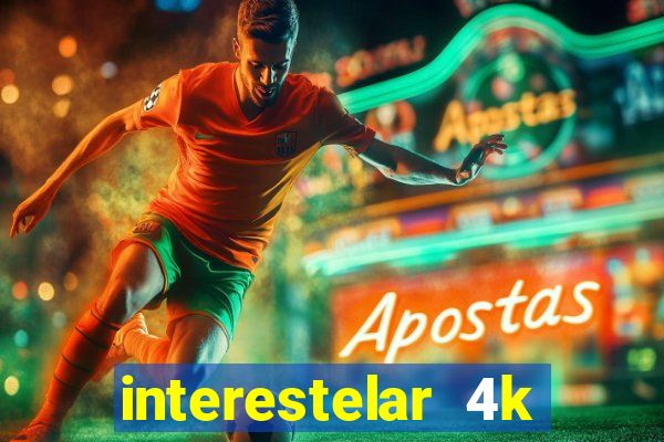 interestelar 4k dublado torrent